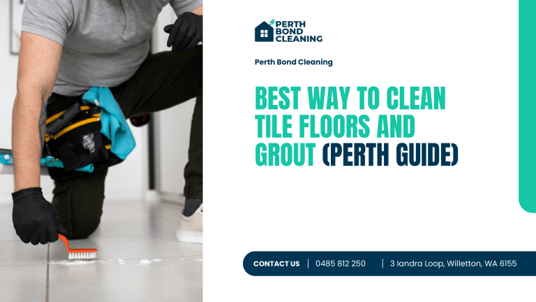 Best Way to Clean Tile Floors and Grout (Perth Guide)
