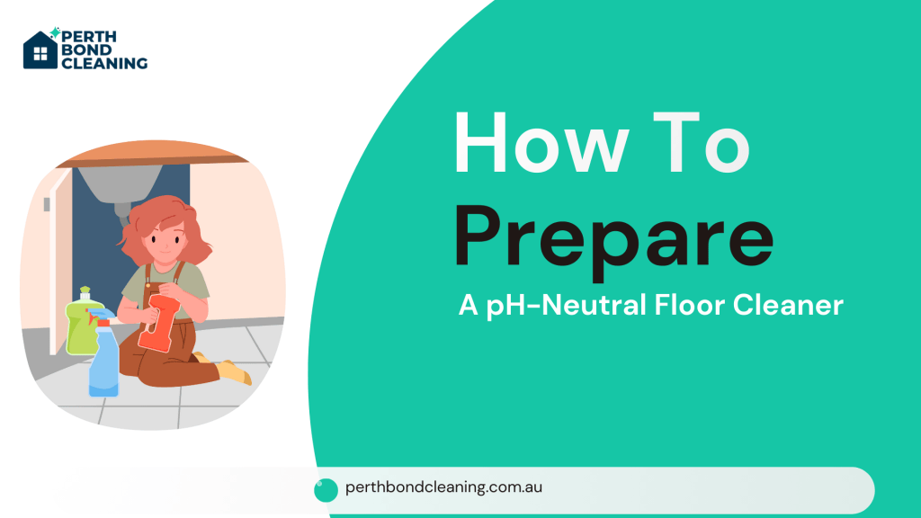 How To Prepare a pH-Neutral Floor Cleaner