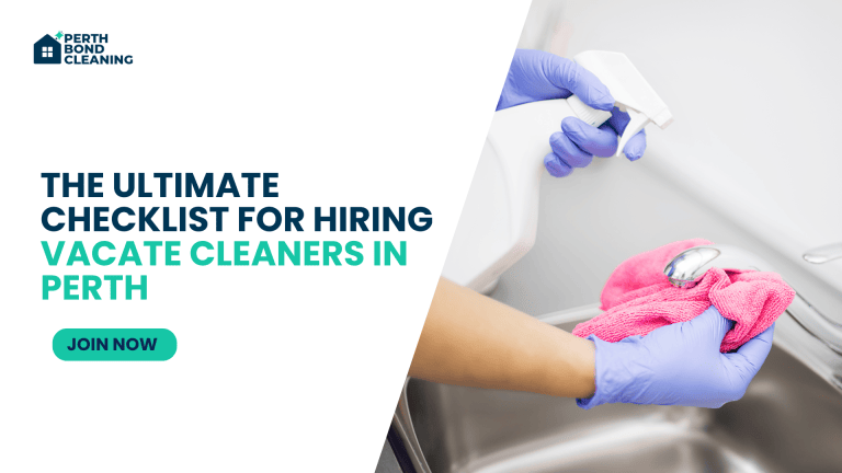 The Ultimate Checklist for Hiring Vacate Cleaners in Perth