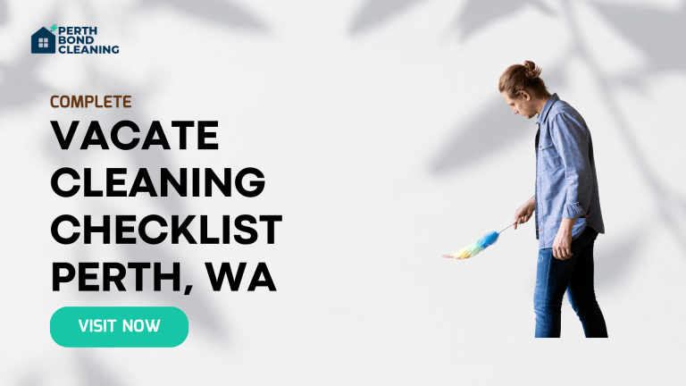 Vacate Cleaning Checklist Perth Complete End of Lease Guide