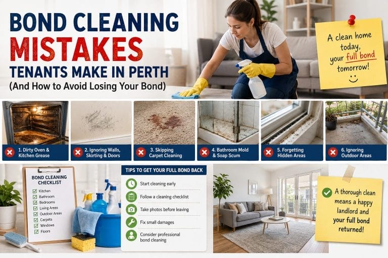 Top 10 Bond Cleaning Mistakes Tenants Make in Perth, WA